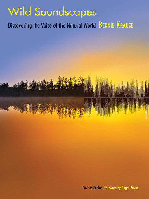 Title details for Wild Soundscapes by Bernie Krause - Available